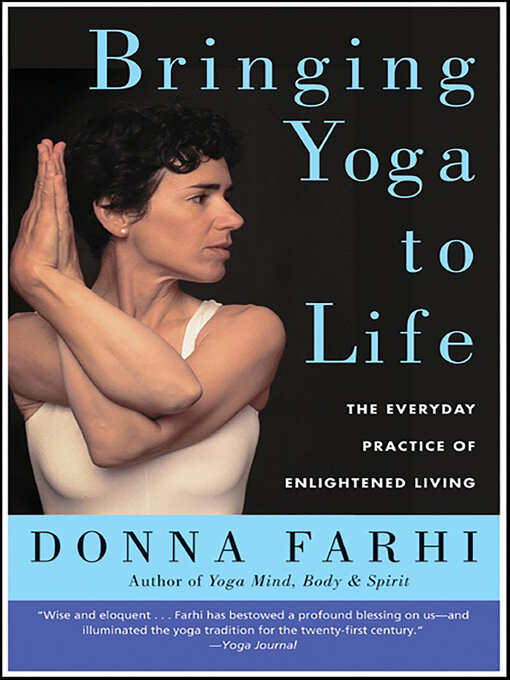 Title details for Bringing Yoga to Life by Donna Farhi - Available